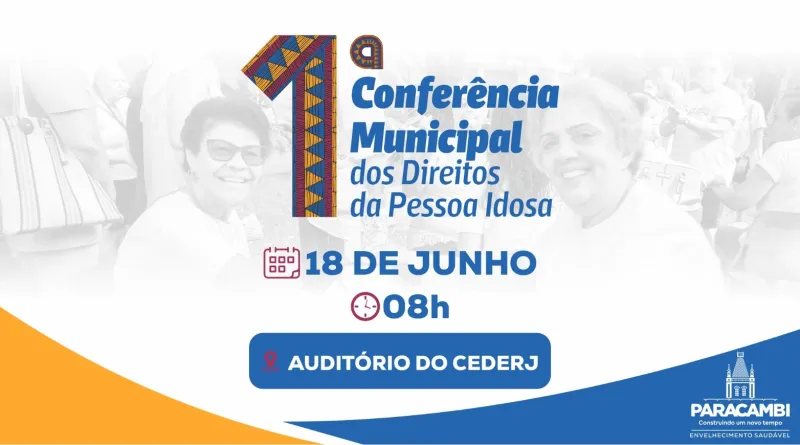 A Prefeitura Municipal de Paracambi, juntamente com a Secretaria de Envelhecimento Saudável, promoverá na próxima quarta-feira (18), a I Conferência Municipal dos Direitos da Pessoa Idosa no município.